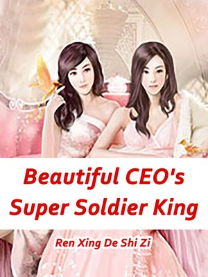 cover image of Beautiful CEO's Super Soldier King